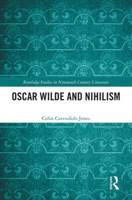 bokomslag Oscar Wilde and Nihilism