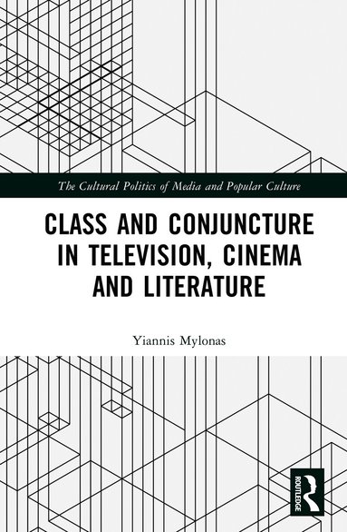Yiannis Mylonas - Class and Conjuncture in Television, Cinema and Literature, Inbunden