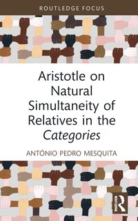 bokomslag Aristotle on Natural Simultaneity of Relatives in the Categories