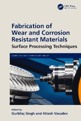 bokomslag Fabrication of Wear and Corrosion Resistant Materials