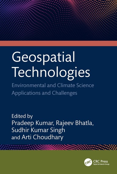 Pradeep Kumar, Rajeev Bhatla, Sudhir Kumar Singh, Arti Choudhary - Geospatial Technologies, Inbunden