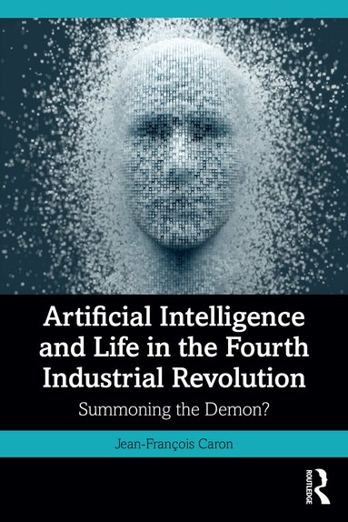 Jean-François Caron - Artificial Intelligence and Life in the Fourth Industrial Revolution, Häftad