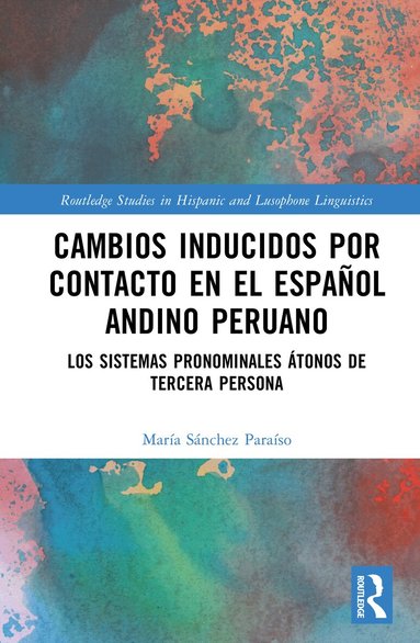 María Sánchez Paraíso - Cambios inducidos por contacto en el español andino peruano, Inbunden