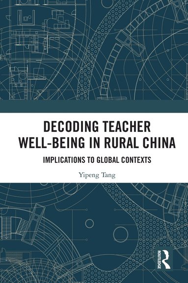 bokomslag Decoding Teacher Well-being in Rural China