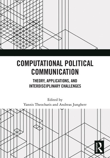 Yannis Theocharis, Andreas Jungherr - Computational Political Communication, Häftad