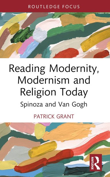 Patrick Grant - Reading Modernity, Modernism and Religion Today, Häftad