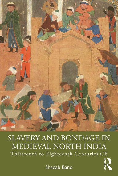 bokomslag Slavery and Bondage in Medieval North India