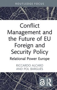 bokomslag Conflict Management and the Future of EU Foreign and Security Policy