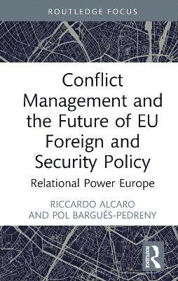 Conflict Management and the Future of EU Foreign and Security Policy 1