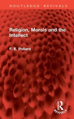 Religion, Morals and the Intellect 1