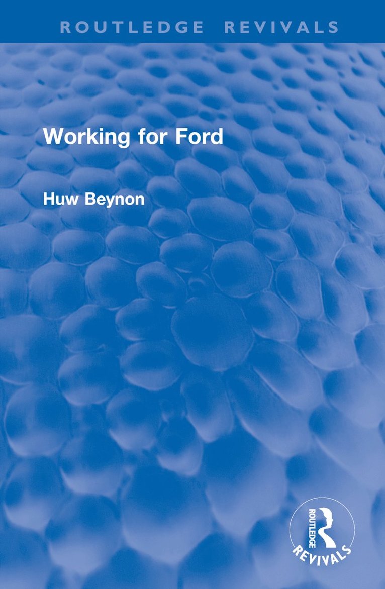 Huw Beynon - Working for Ford, Inbunden