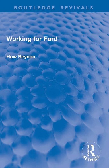 Huw Beynon - Working for Ford, Häftad