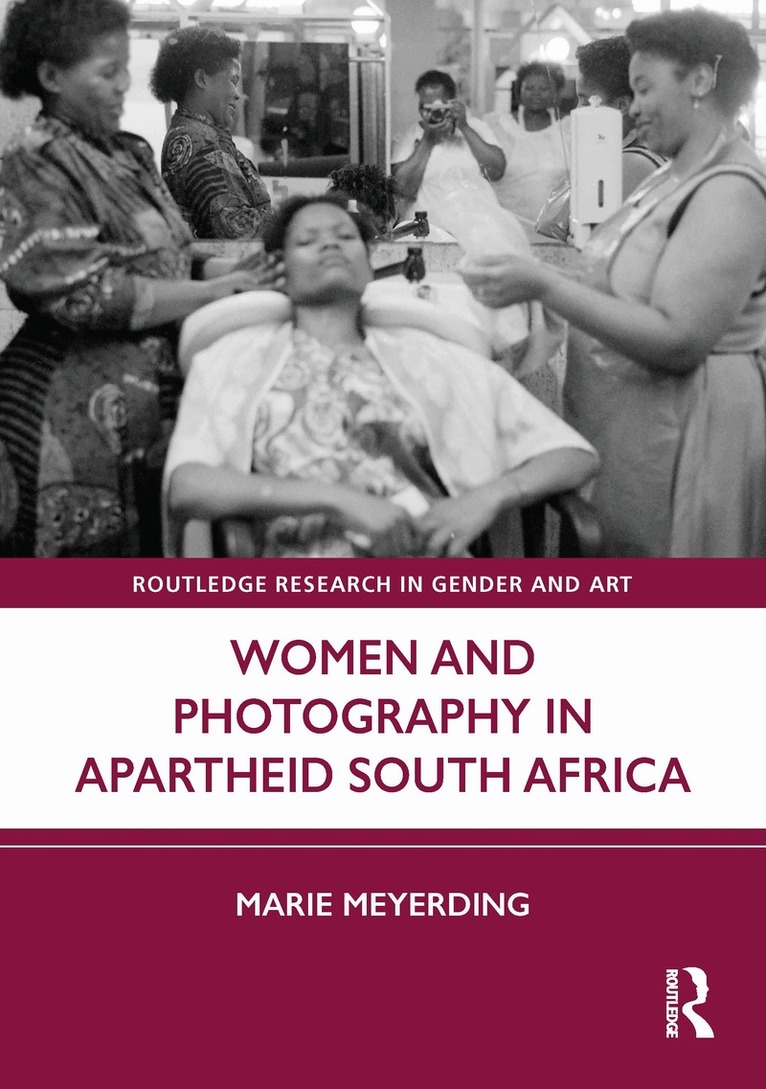 Marie Meyerding - Women and Photography in Apartheid South Africa, Häftad