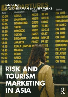 David Beirman, Jeff Wilks - Risk and Tourism Marketing in Asia, Häftad