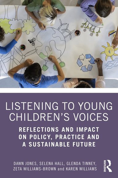 Dawn Jones, Selena Hall, Glenda Tinney, Zeta Williams-Brown, Karen Williams - Listening to Young Children’s Voices, Häftad