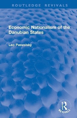 bokomslag Economic Nationalism of the Danubian States