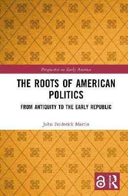 bokomslag Roots of American Politics