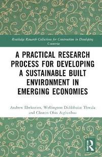 bokomslag A Practical Research Process for Developing a Sustainable Built Environment in Emerging Economies