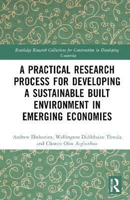 bokomslag A Practical Research Process for Developing a Sustainable Built Environment in Emerging Economies