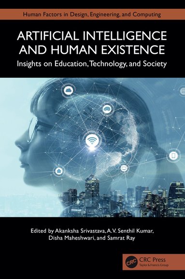 Akanksha Srivastava, A.V. Senthil Kumar, Disha Maheshwari, Samrat Ray - Artificial Intelligence and Human Existence, Inbunden