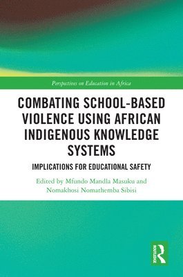 bokomslag Combating School-Based Violence Using African Indigenous Knowledge Systems