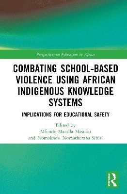 Combating School-based Violence using African Indigenous Knowledge Systems 1