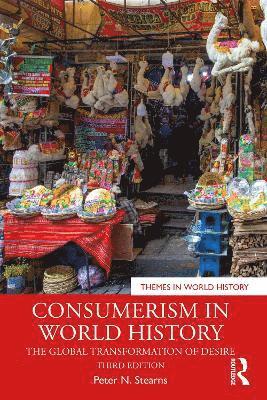 Peter N. Stearns, Peter N. (George Mason University) Stearns - Consumerism in World History, Häftad