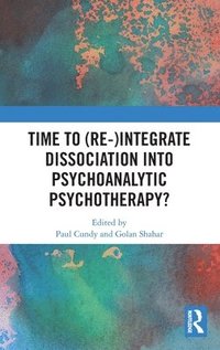 bokomslag Time to (Re-)integrate Dissociation into Psychoanalytic Psychotherapy?