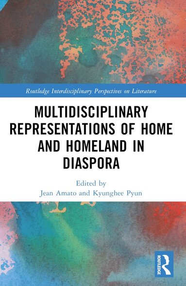 Jean Amato, Kyunghee Pyun - Multidisciplinary Representations of Home and Homeland in Diaspora, Häftad