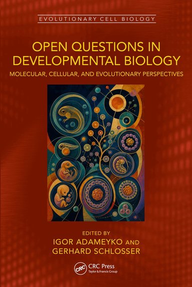Igor Adameyko, Gerhard Schlosser - Open Questions in Developmental Biology, Inbunden