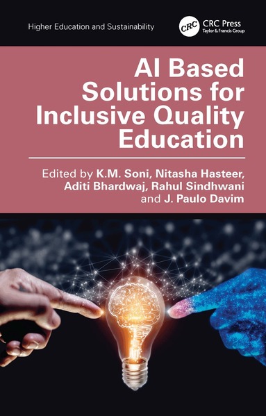 K.M. Soni, Nitasha Hasteer, Aditi Bhardwaj, Rahul Sindhwani, J. Paulo Davim - AI Based Solutions for Inclusive Quality Education, Inbunden