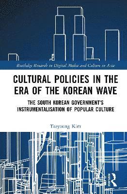 Cultural Policies in the Era of the Korean Wave 1