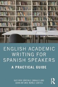 bokomslag English Academic Writing for Spanish Speakers