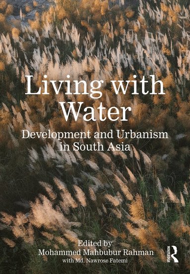 Mohammed Mahbubur Rahman, Nawrose Fatemi - Living with Water, Inbunden