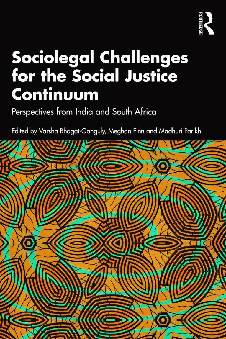 Varsha Bhagat-Ganguly, Meghan Finn, Madhuri Parikh, India) Bhagat-Ganguly, Varsha (Nirma University, Ahmedabad, Gujarat - Sociolegal Challenges for the Social Justice Continuum, Häftad