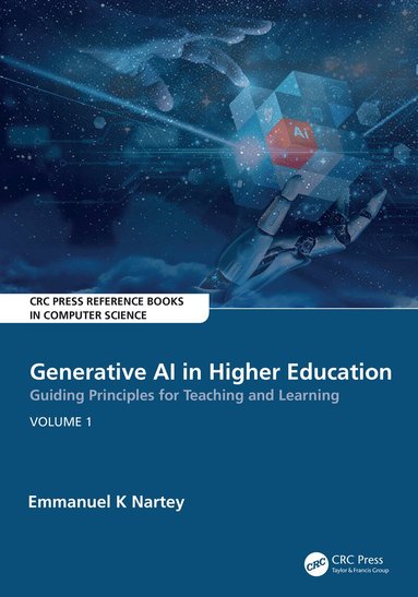 Emmanuel K Nartey - Generative AI in Higher Education:Guiding Principles for Teaching and Learning, Häftad