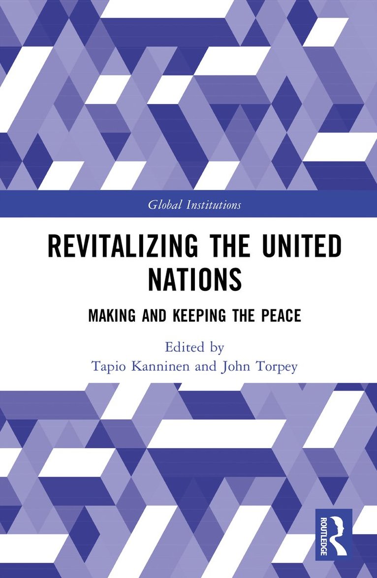 Tapio Kanninen, John Torpey - Revitalizing the United Nations, Inbunden