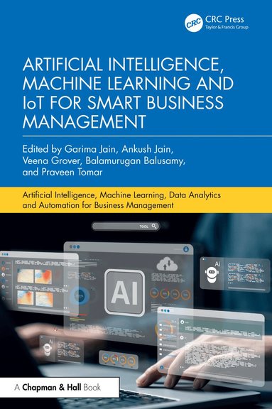Garima Jain, Ankush Jain, Veena Grover, Balamurugan Balusamy, Praveen Tomar - Artificial Intelligence, Machine Learning and IoT for Smart Business Management, Inbunden