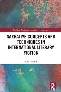 bokomslag Narrative Concepts and Techniques in International Literary Fiction