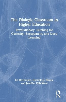 bokomslag The Dialogic Classroom in Higher Education