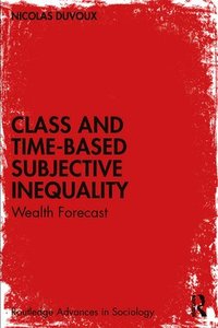 bokomslag Class and Time-Based Subjective Inequality