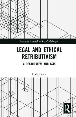 Legal and Ethical Retributivism 1