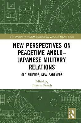 New Perspectives on Peacetime AngloJapanese Military Relations 1