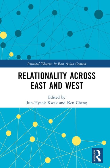 Jun-Hyeok Kwak, Ken Cheng - Relationality across East and West, Inbunden