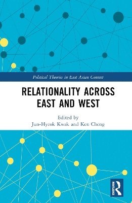 Jun-Hyeok Kwak, Ken Cheng - Relationality across East and West, Inbunden