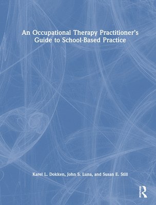 An Occupational Therapy Practitioners Guide to School-Based Practice 1