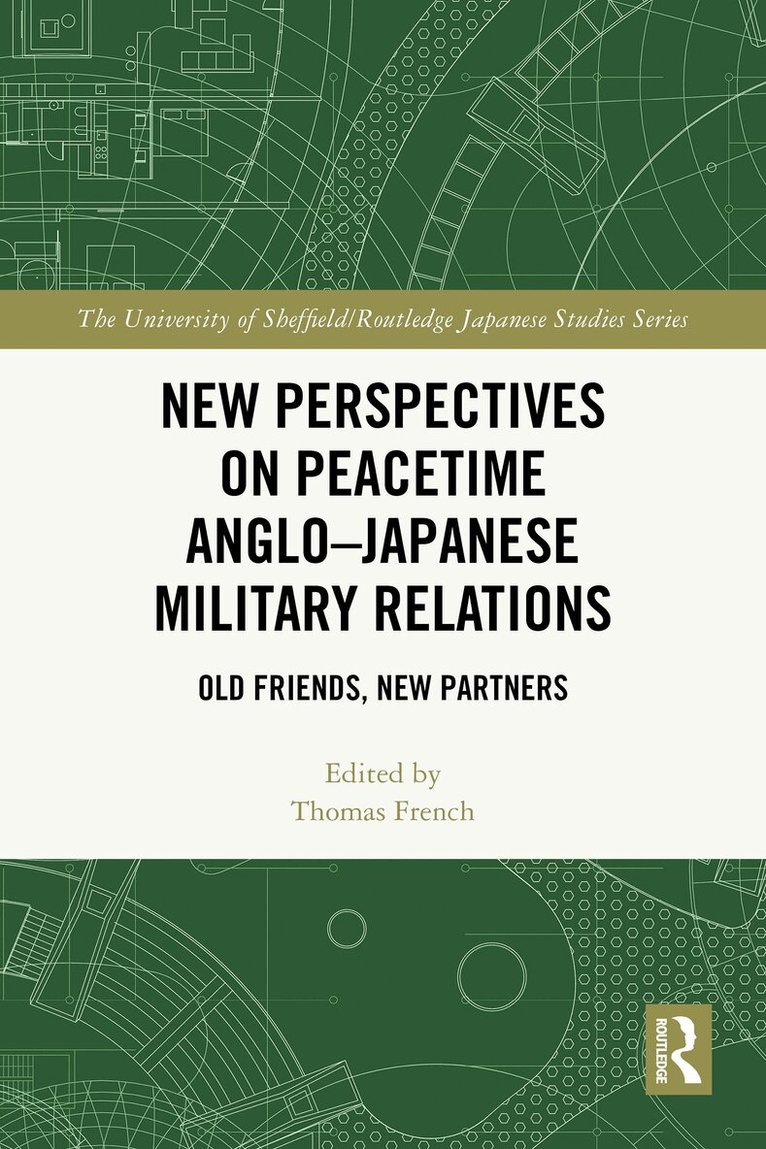 Thomas French - New Perspectives on Peacetime Anglo–Japanese Military Relations, Häftad. Tillgänglighet: Lägg i varukorg