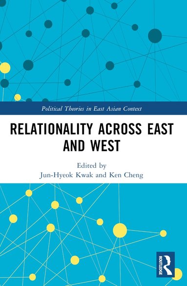 Jun-Hyeok Kwak, Ken Cheng - Relationality across East and West, Häftad