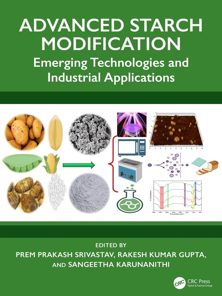 Prem Prakash Srivastav, Rakesh Kumar Gupta, Sangeetha Karunanithi, Prem Prakash (IIT KGP) Srivastav, Sangeetha (IIT Kharagpur) Karunanithi - Advanced Starch Modification, Inbunden