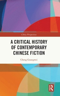 bokomslag A Critical History of Contemporary Chinese Fiction